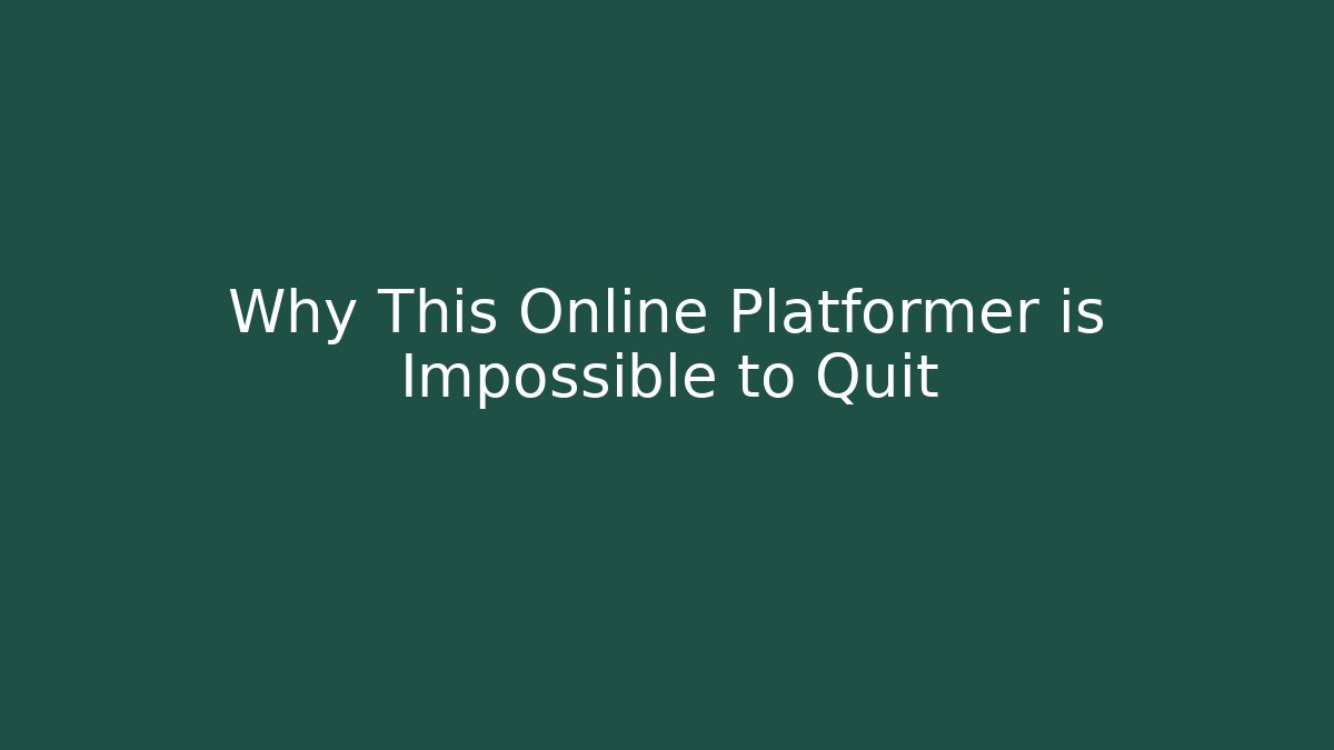 Why This Online Platformer is Impossible to Quit