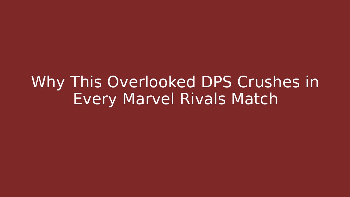 Why This Overlooked DPS Crushes in Every Marvel Rivals Match