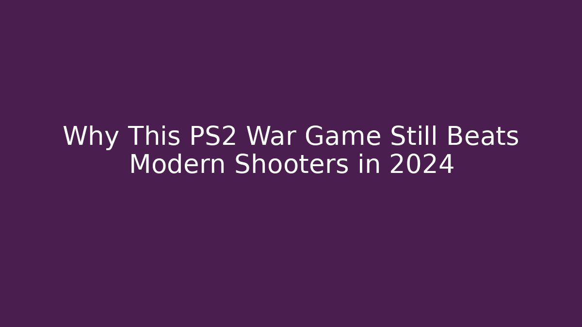 Why This PS2 War Game Still Beats Modern Shooters in 2024