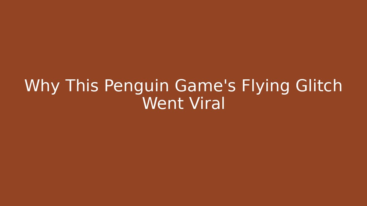 Why This Penguin Game's Flying Glitch Went Viral