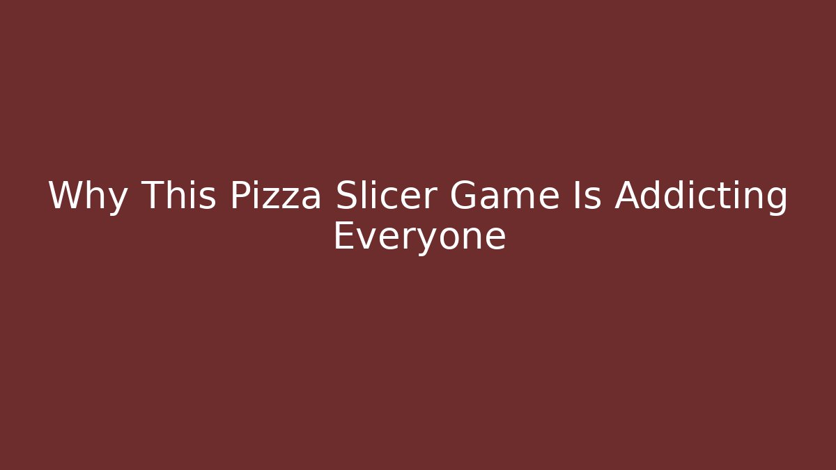 Why This Pizza Slicer Game Is Addicting Everyone