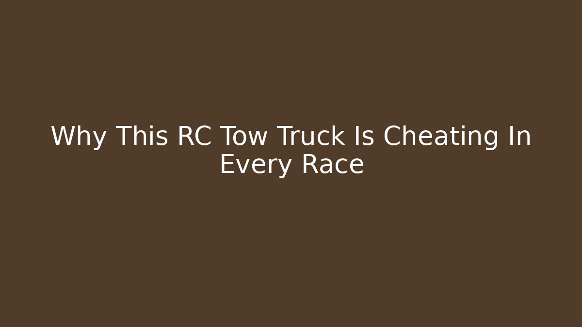 Why This RC Tow Truck Is Cheating In Every Race