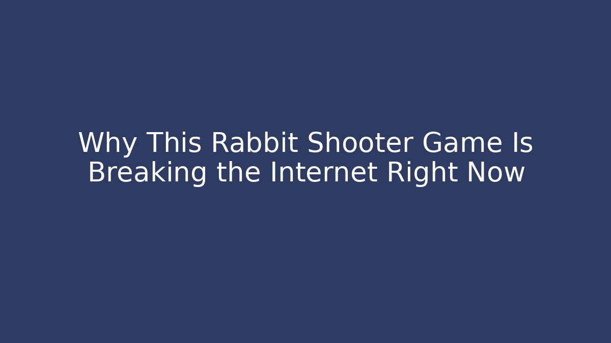 Why This Rabbit Shooter Game Is Breaking the Internet Right Now