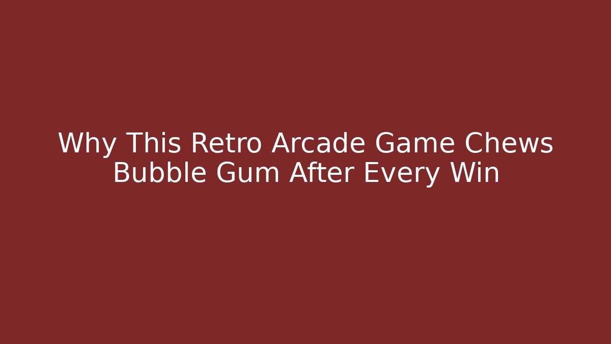 Why This Retro Arcade Game Chews Bubble Gum After Every Win