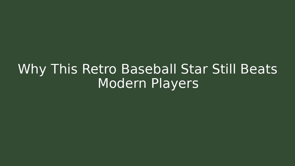 Why This Retro Baseball Star Still Beats Modern Players - Critter Realm