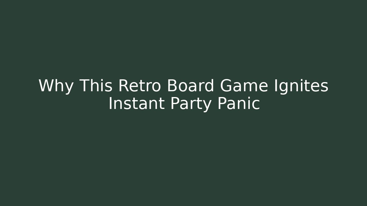 Why This Retro Board Game Ignites Instant Party Panic