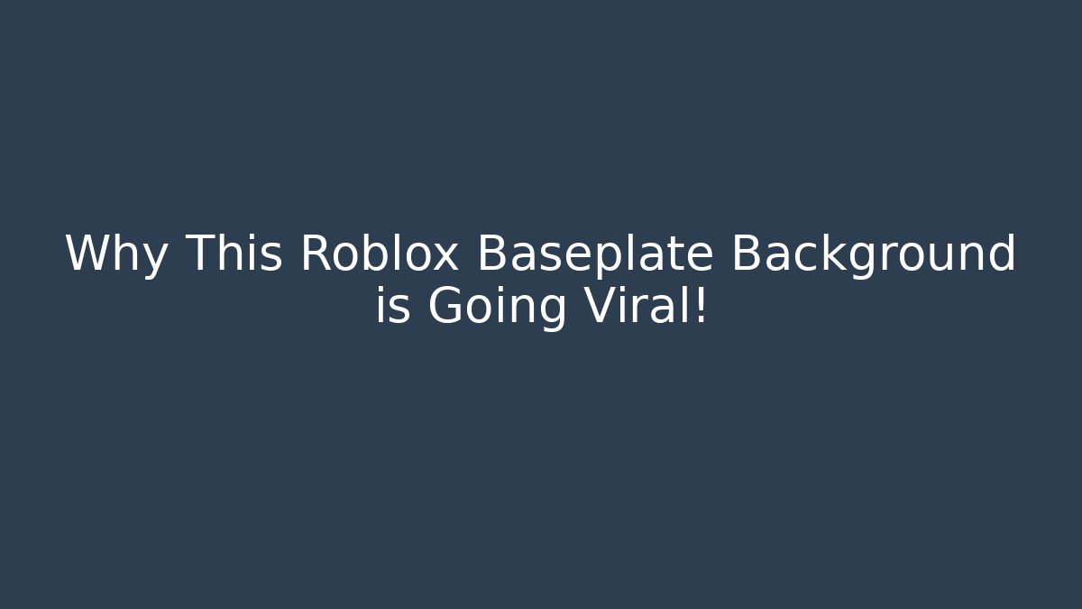 Why This Roblox Baseplate Background is Going Viral!
