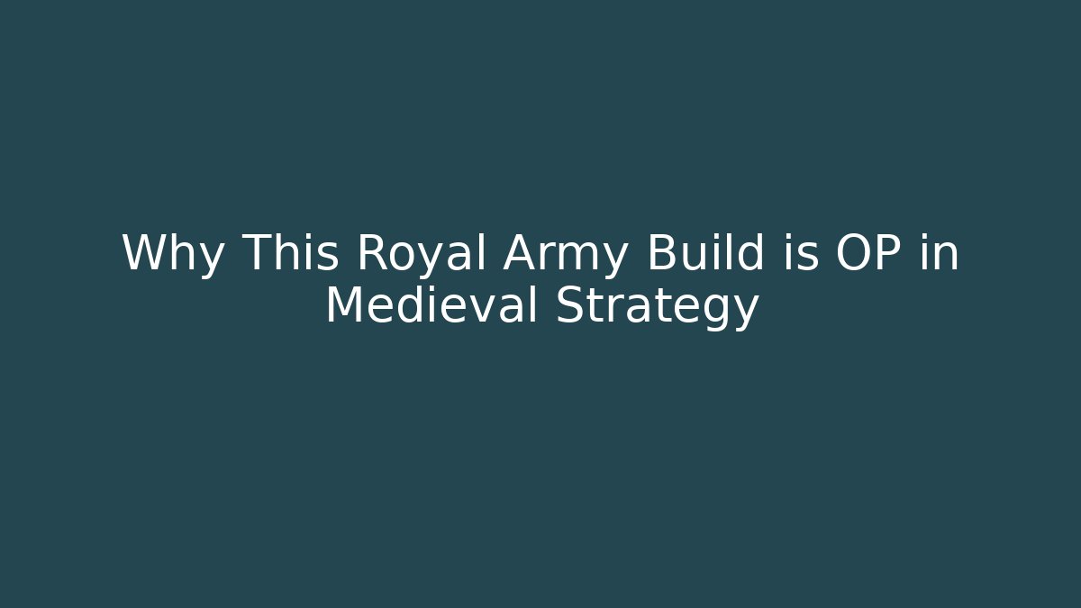 Why This Royal Army Build is OP in Medieval Strategy - Critter Realm