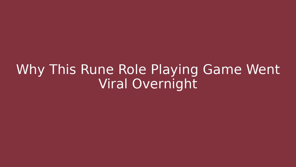 Why This Rune Role Playing Game Went Viral Overnight