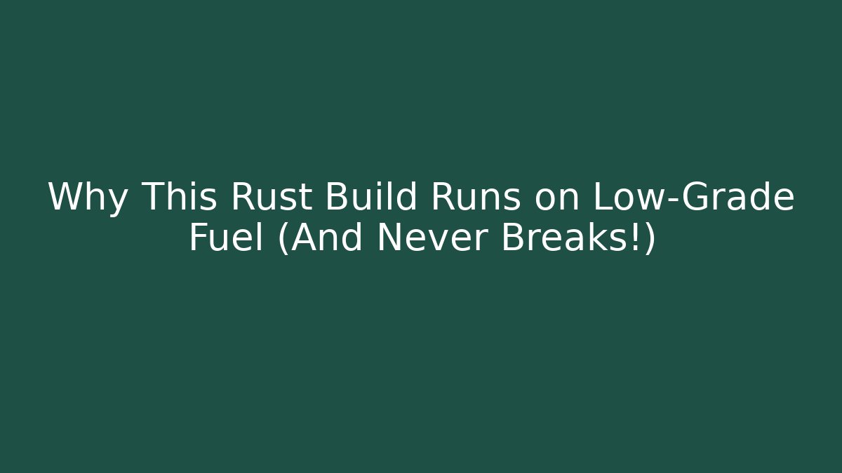 Why This Rust Build Runs on Low-Grade Fuel (And Never Breaks!) - Critter Realm