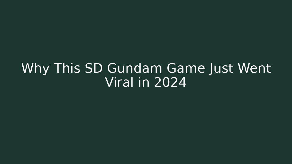 Why This SD Gundam Game Just Went Viral in 2024