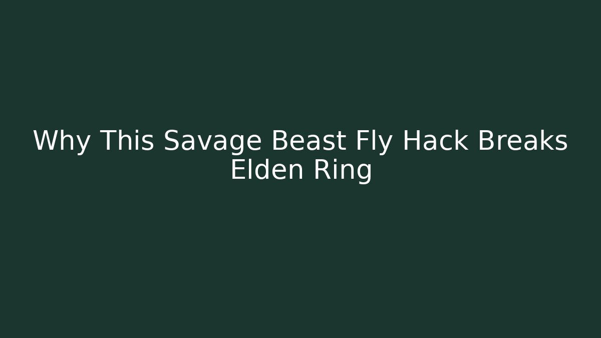 Why This Savage Beast Fly Hack Breaks Elden Ring - Critter Realm
