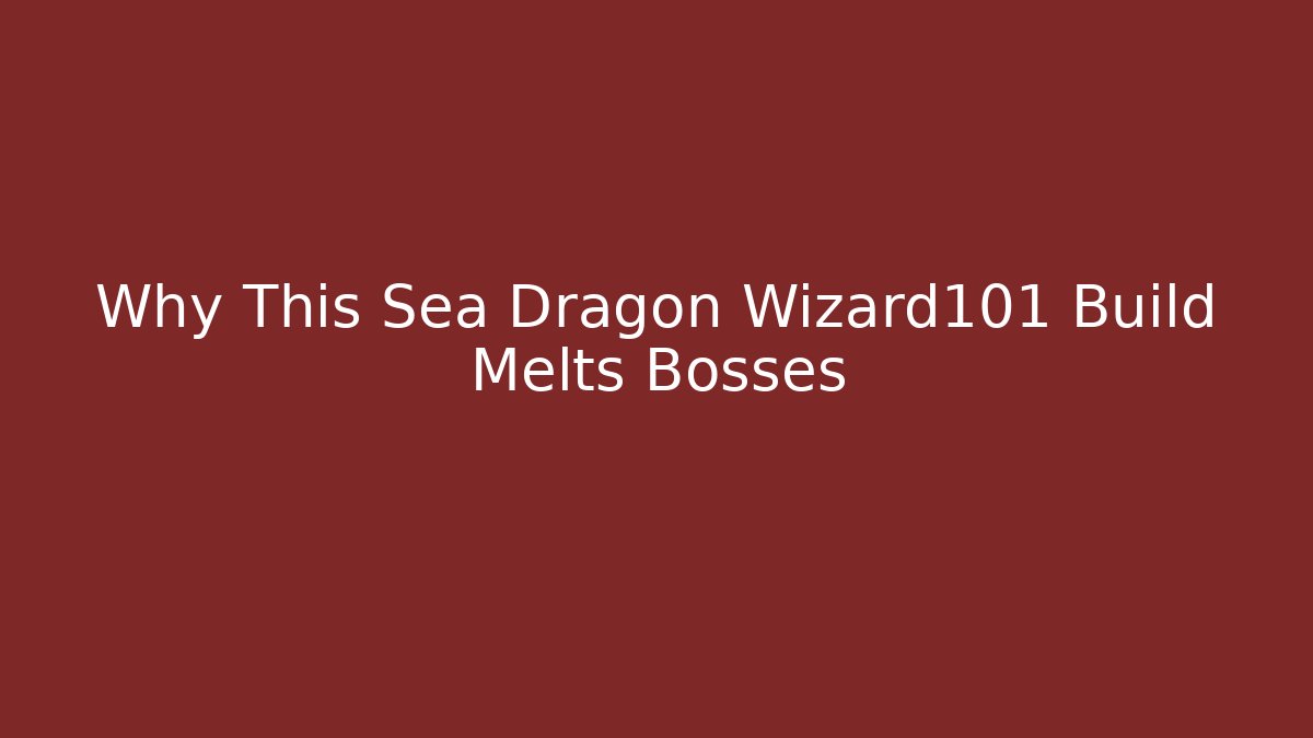 Why This Sea Dragon Wizard101 Build Melts Bosses - Critter Realm