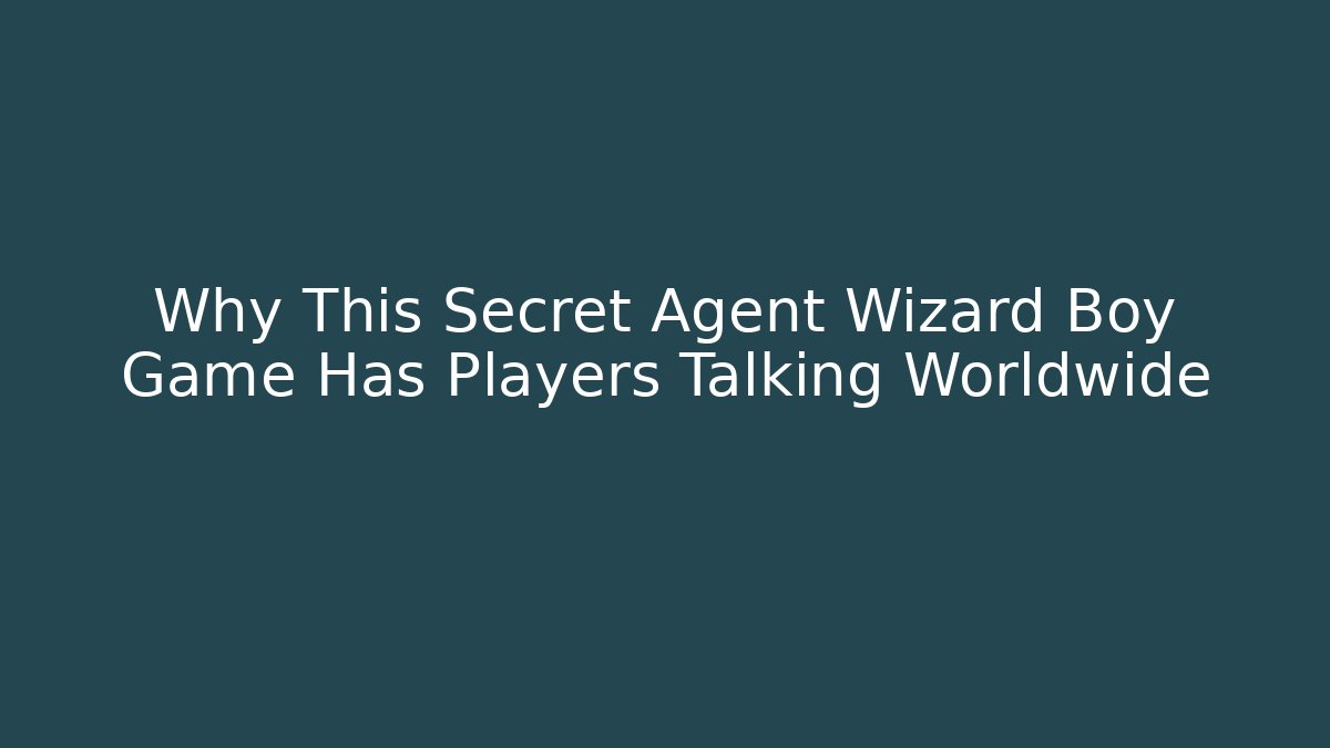 Why This Secret Agent Wizard Boy Game Has Players Talking Worldwide