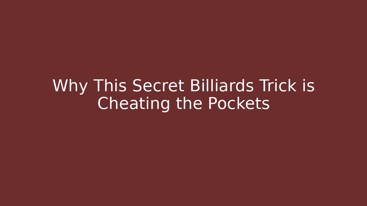 Why This Secret Billiards Trick is Cheating the Pockets