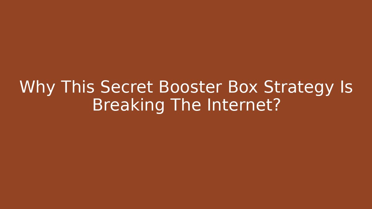 Why This Secret Booster Box Strategy Is Breaking The Internet?