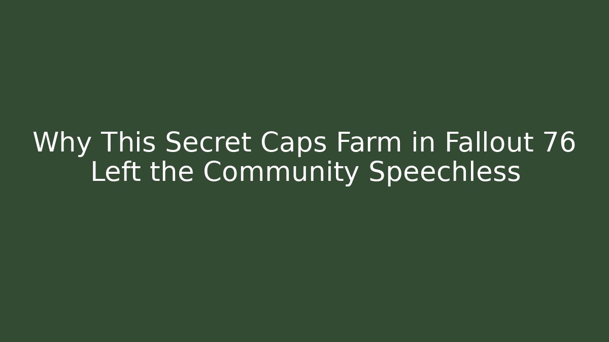 Why This Secret Caps Farm in Fallout 76 Left the Community Speechless - Critter Realm