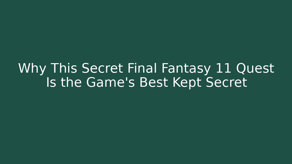 Why This Secret Final Fantasy 11 Quest Is the Game's Best Kept Secret - Critter Realm