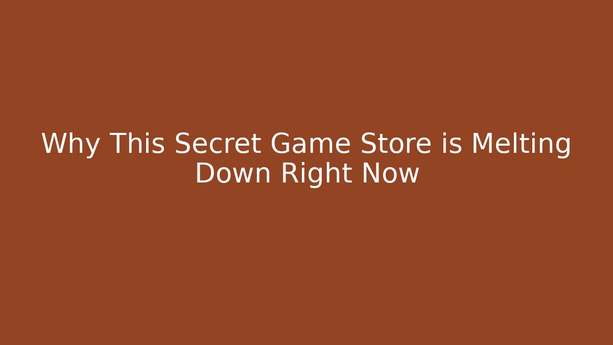 Why This Secret Game Store is Melting Down Right Now