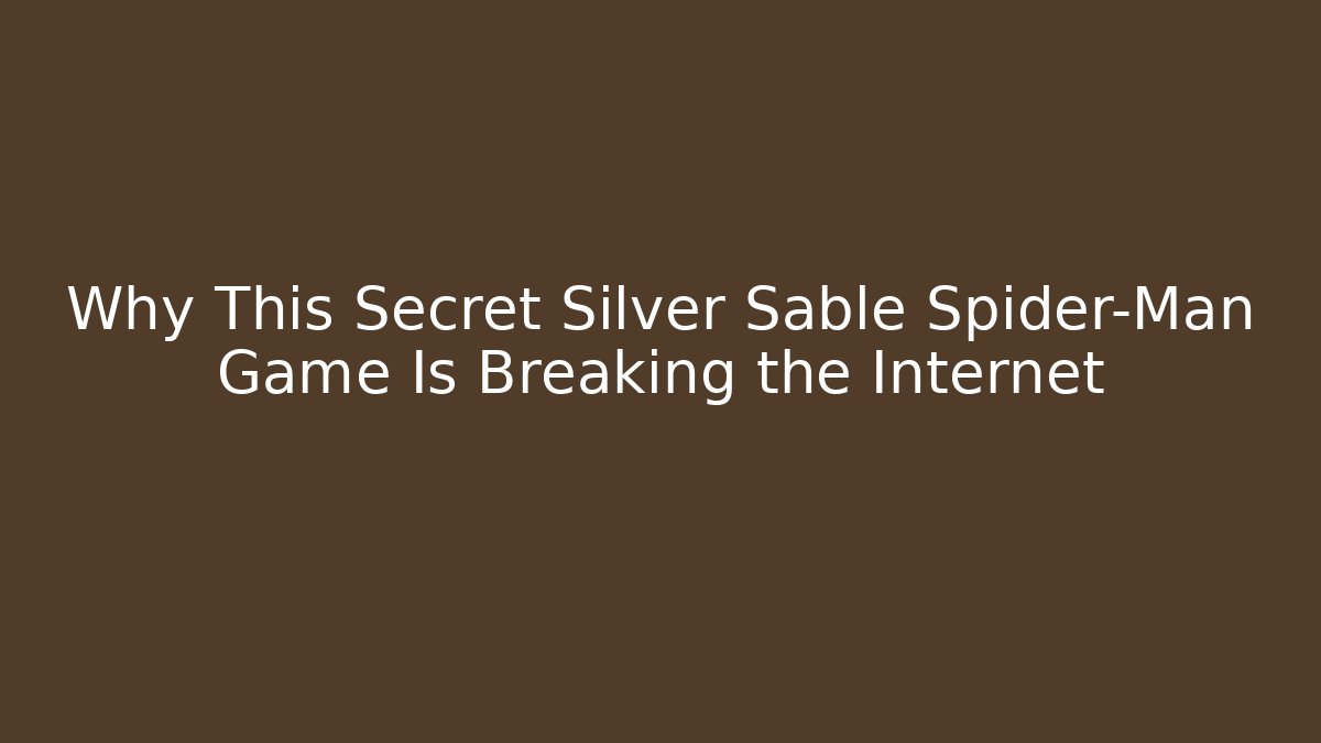 Why This Secret Silver Sable Spider-Man Game Is Breaking the Internet