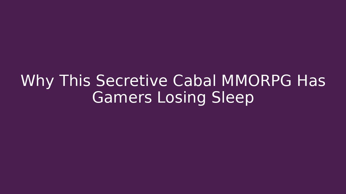 Why This Secretive Cabal MMORPG Has Gamers Losing Sleep