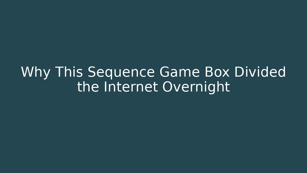 Why This Sequence Game Box Divided the Internet Overnight