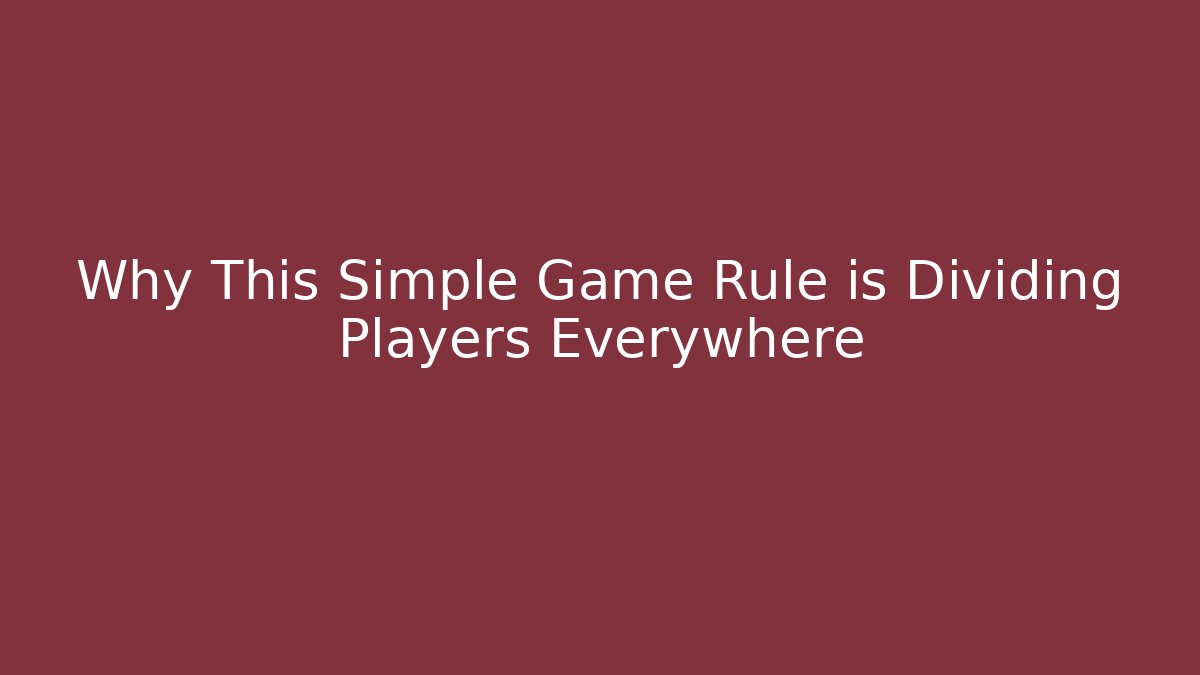 Why This Simple Game Rule is Dividing Players Everywhere