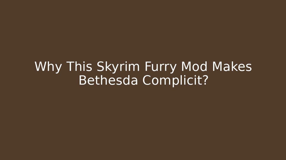 Why This Skyrim Furry Mod Makes Bethesda Complicit?