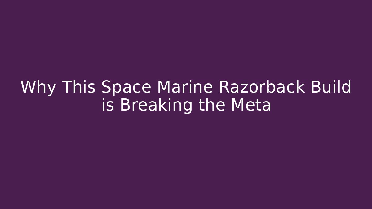 Why This Space Marine Razorback Build is Breaking the Meta