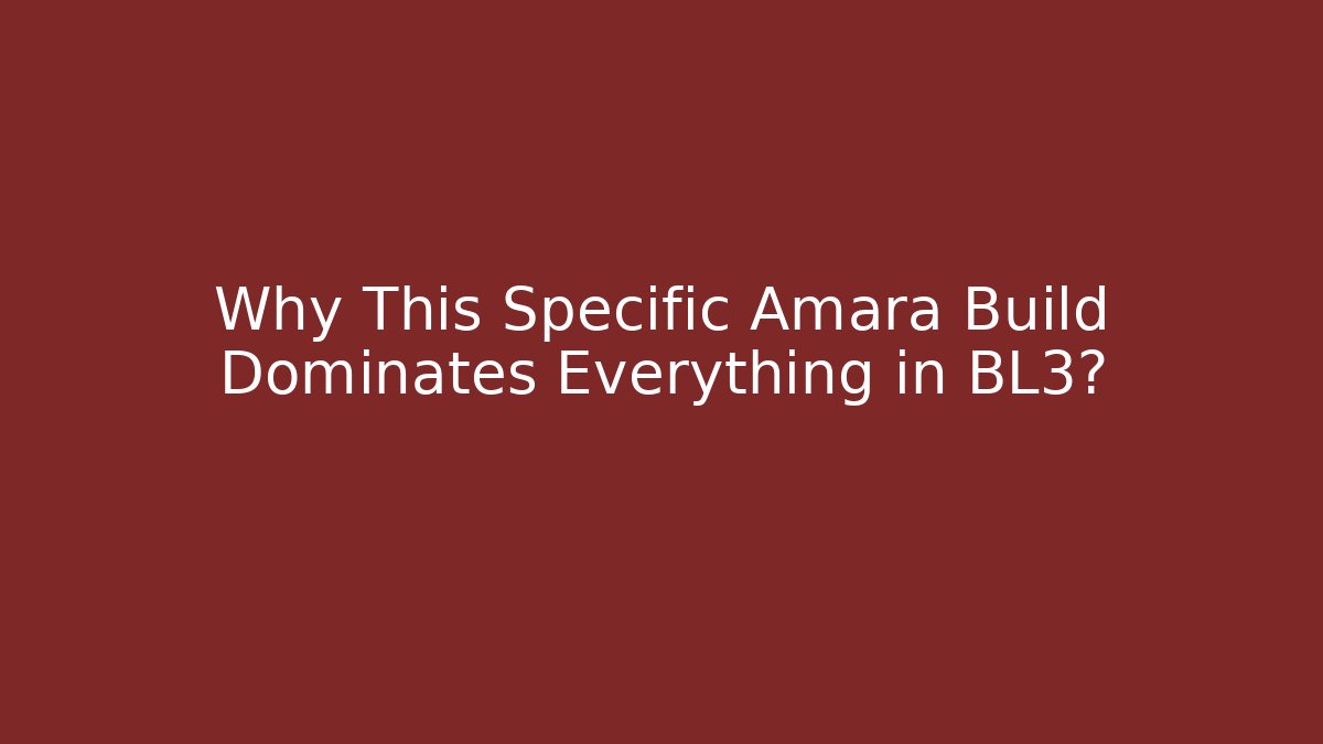 Why This Specific Amara Build Dominates Everything in BL3?
