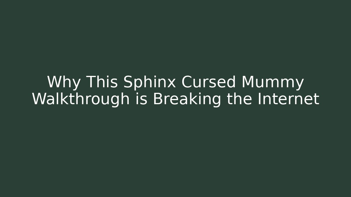Why This Sphinx Cursed Mummy Walkthrough is Breaking the Internet - Critter Realm