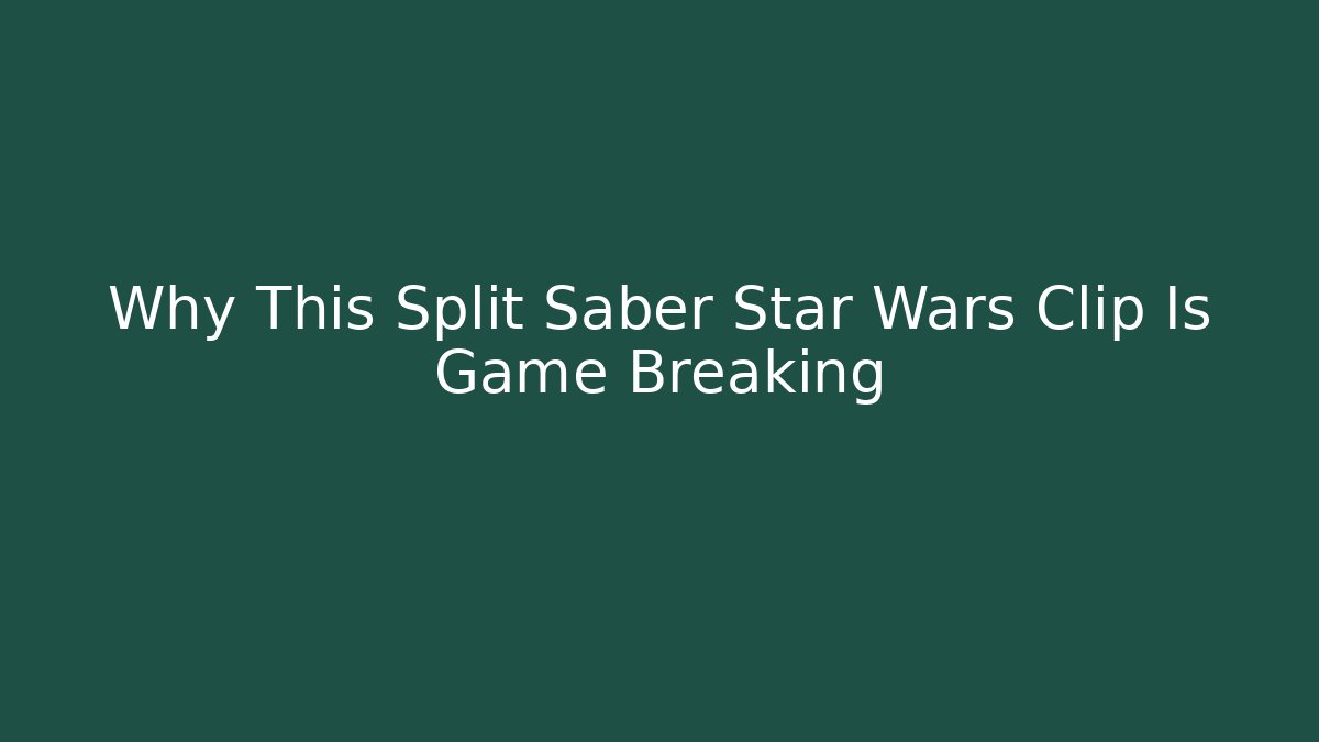 Why This Split Saber Star Wars Clip Is Game Breaking