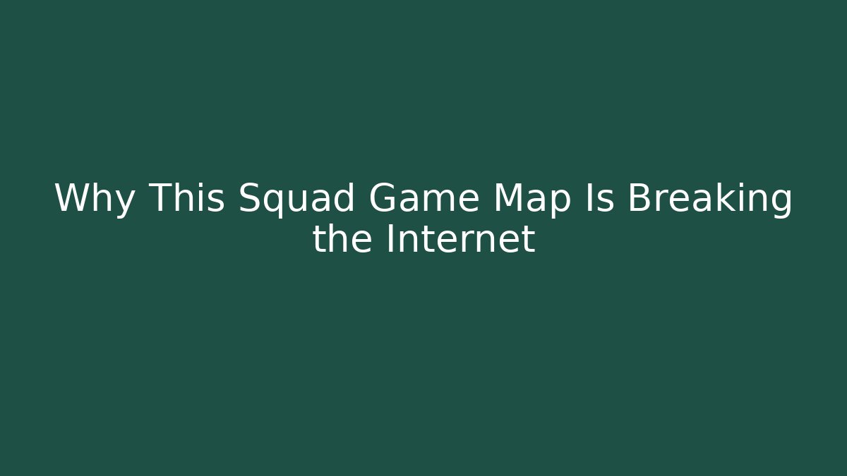Why This Squad Game Map Is Breaking the Internet - Critter Realm