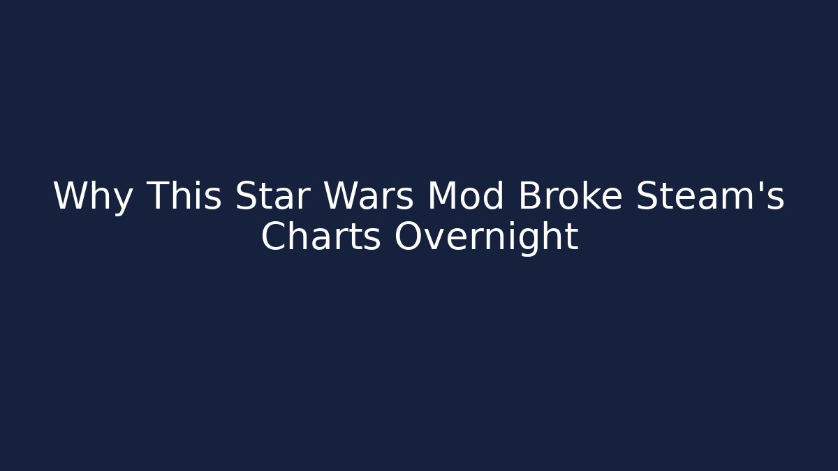 Why This Star Wars Mod Broke Steam's Charts Overnight