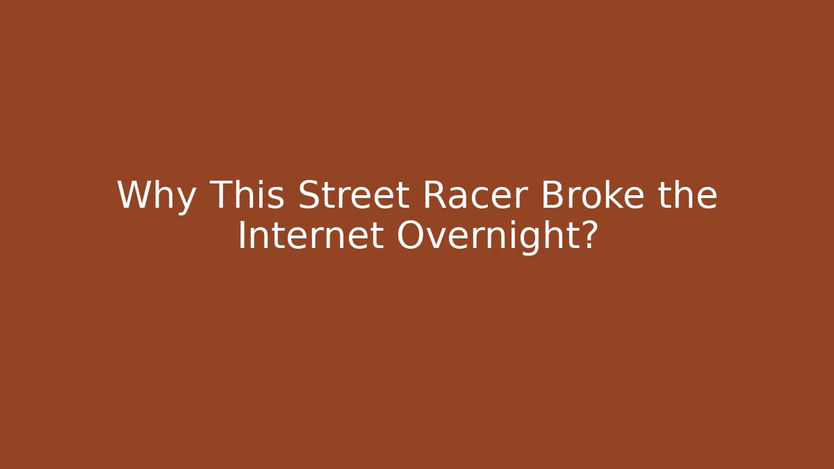 Why This Street Racer Broke the Internet Overnight?