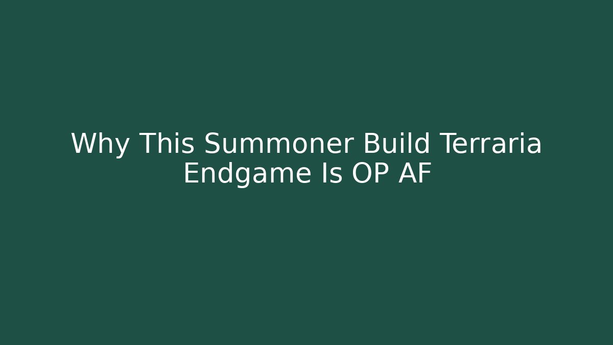 Why This Summoner Build Terraria Endgame Is OP AF - Critter Realm