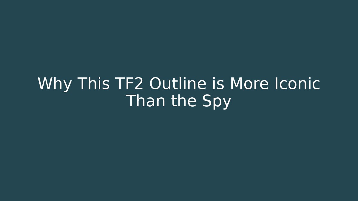 Why This TF2 Outline is More Iconic Than the Spy