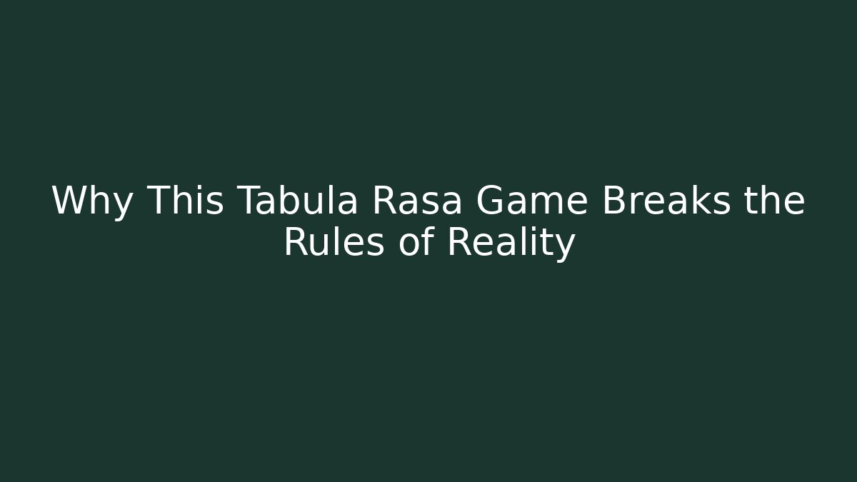 Why This Tabula Rasa Game Breaks the Rules of Reality - Critter Realm