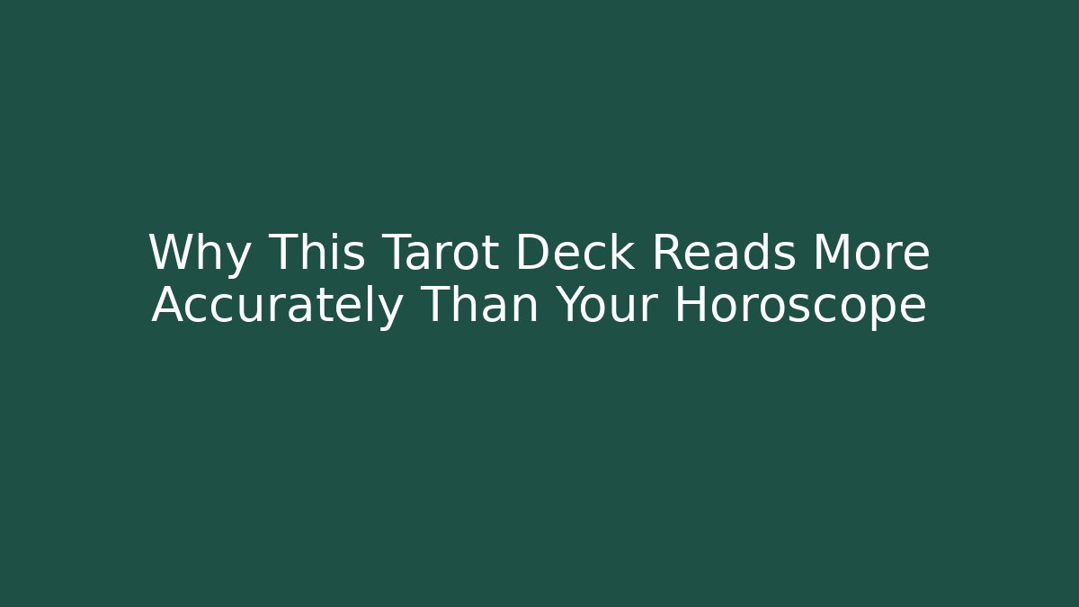 Why This Tarot Deck Reads More Accurately Than Your Horoscope