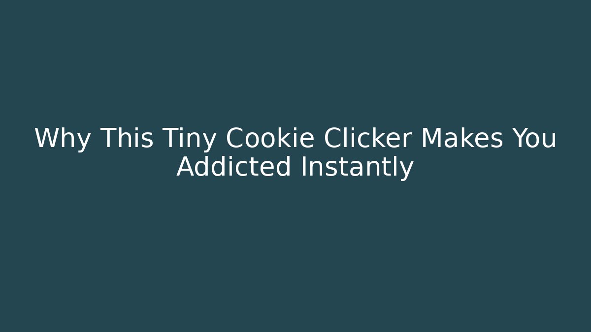 Why This Tiny Cookie Clicker Makes You Addicted Instantly - Critter Realm