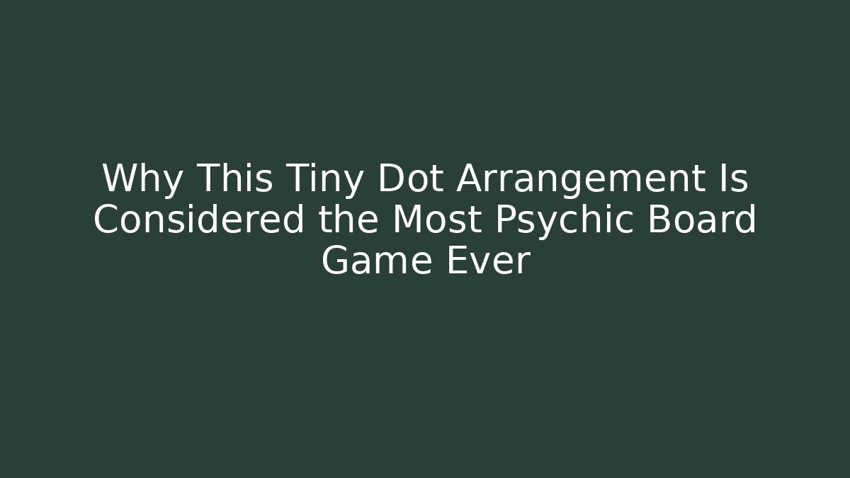 Why This Tiny Dot Arrangement Is Considered the Most Psychic Board Game Ever