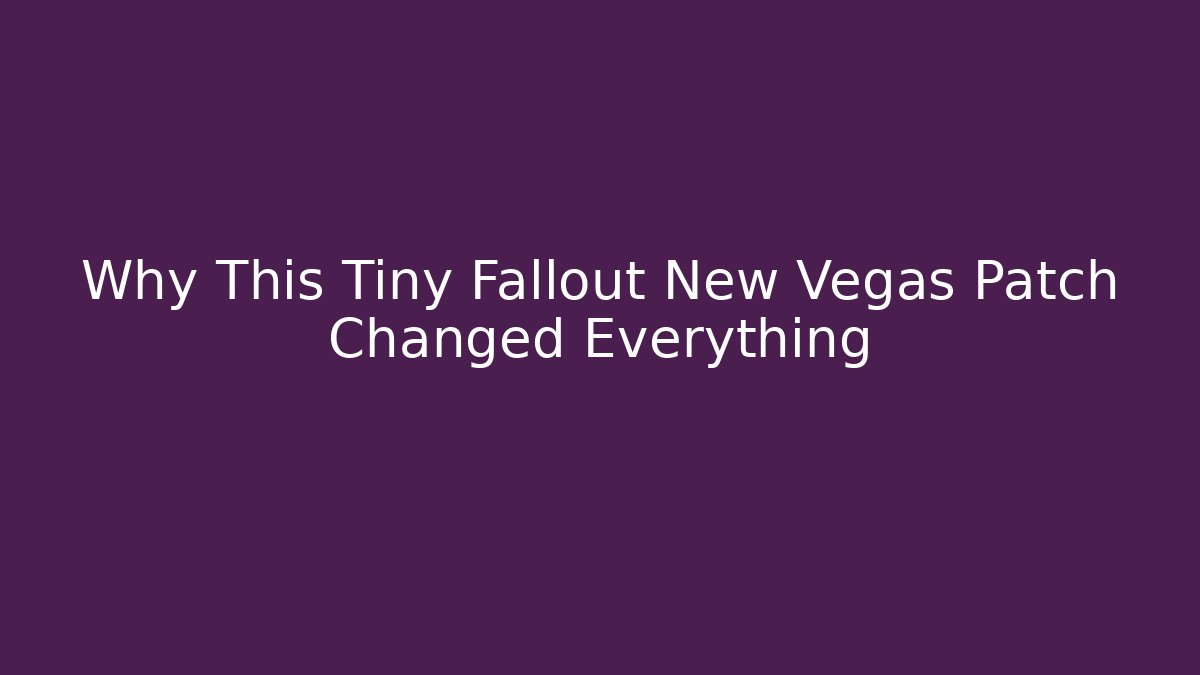 Why This Tiny Fallout New Vegas Patch Changed Everything