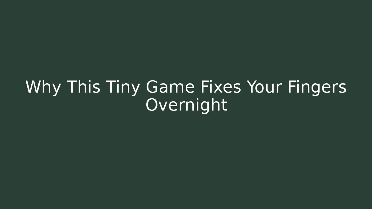 Why This Tiny Game Fixes Your Fingers Overnight - Critter Realm
