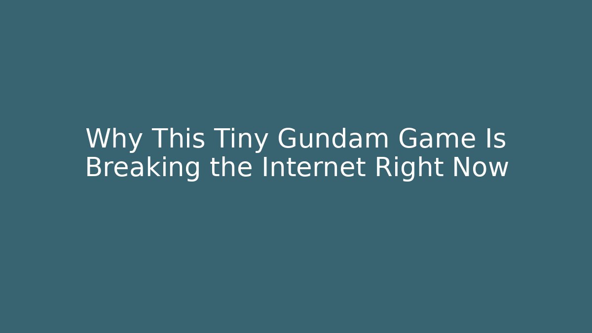 Why This Tiny Gundam Game Is Breaking the Internet Right Now