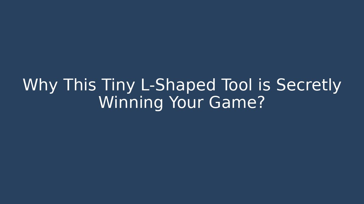 Why This Tiny L-Shaped Tool is Secretly Winning Your Game?