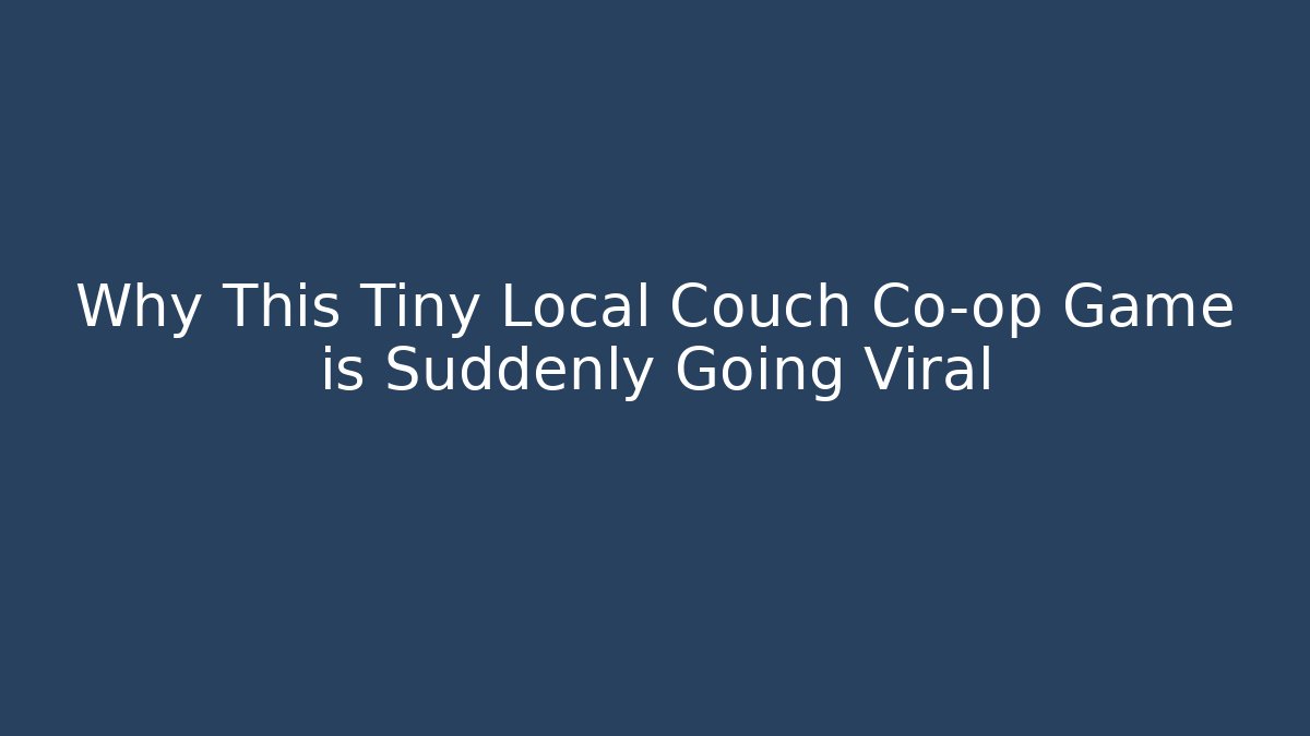 Why This Tiny Local Couch Co-op Game is Suddenly Going Viral