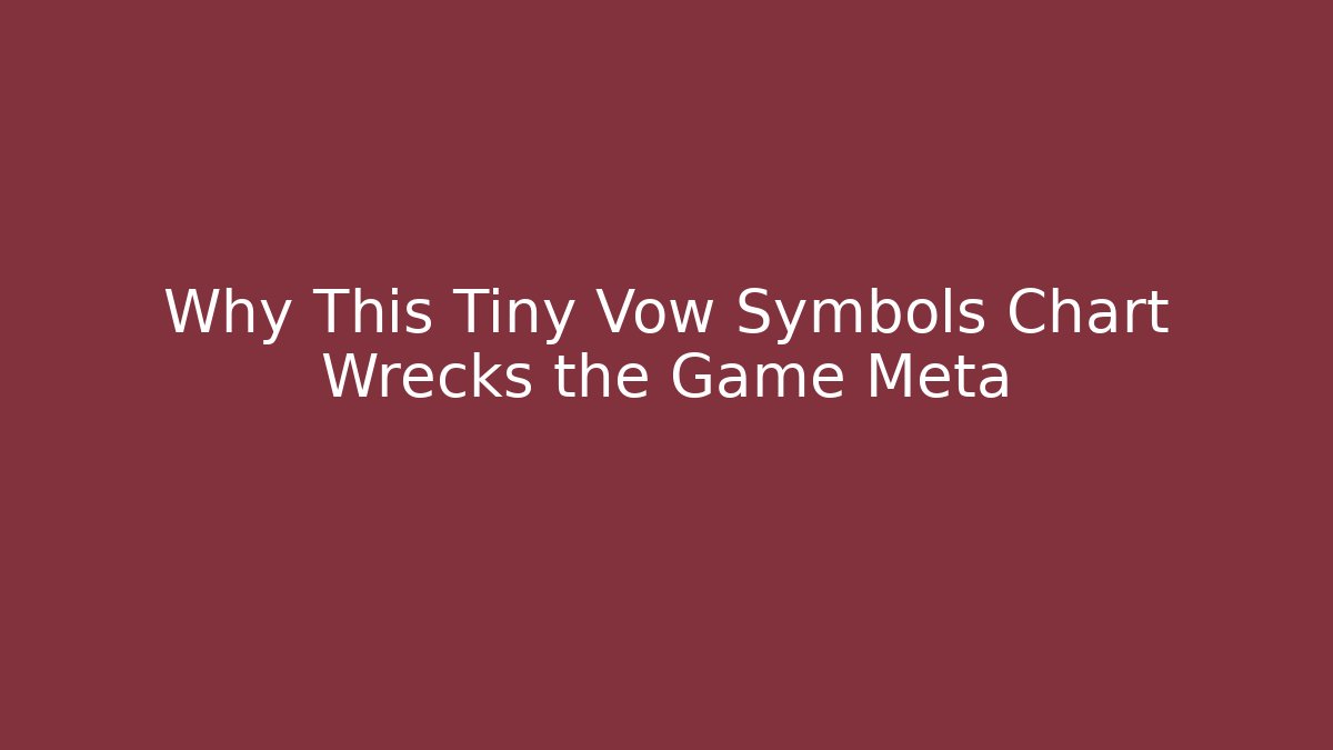 Why This Tiny Vow Symbols Chart Wrecks the Game Meta - Critter Realm