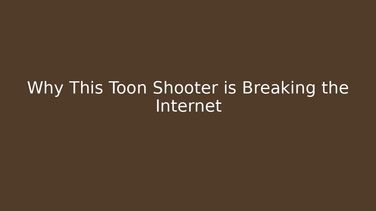 Why This Toon Shooter is Breaking the Internet