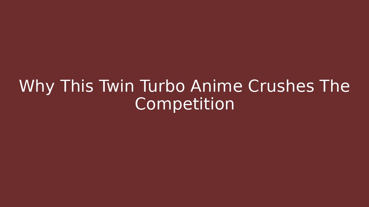 Why This Twin Turbo Anime Crushes The Competition