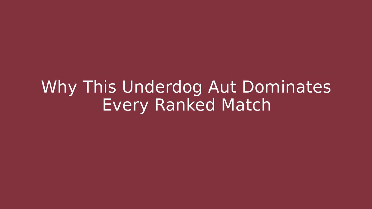 Why This Underdog Aut Dominates Every Ranked Match